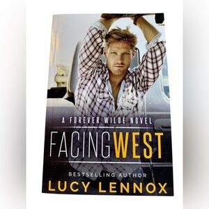 Lucy Lennox Facing West (Paperback) A Forever Wilde Novel Book One